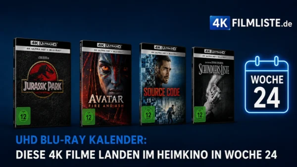 Mit Blick auf UHD Blu-ray Kalender: Diese 4K Filme landen im Heimkino in Woche 24