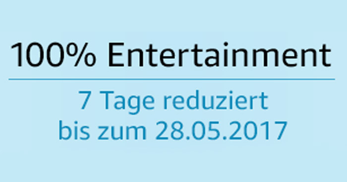 Amazon: 100% Entertainment – 7 Tage reduziert (bis 28.05.2017)