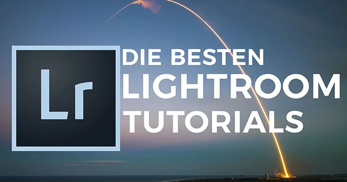 Die besten Lightroom Tutorials