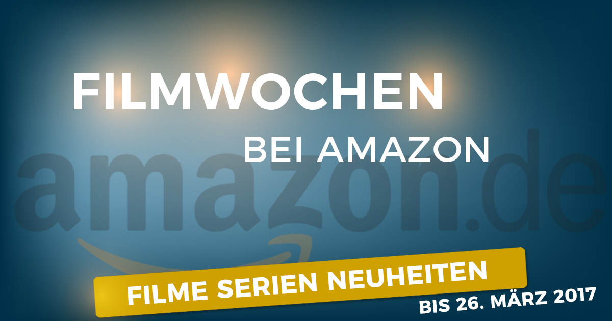 Filmwochen Amazon bis Ende März 2017