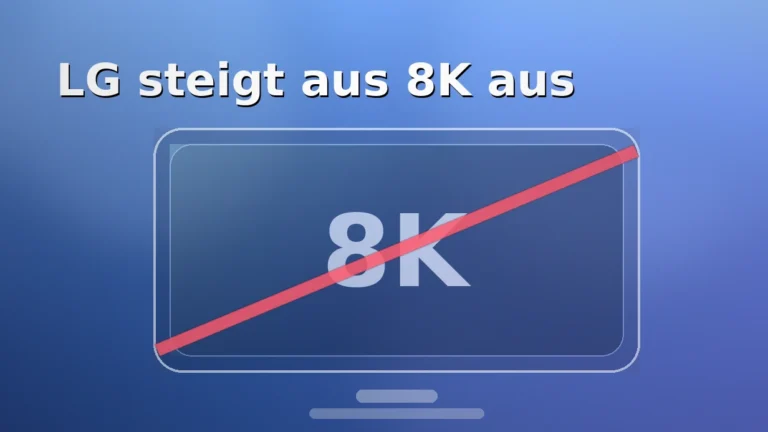 8K ist tot: LG zieht sich zurück – Samsung steht allein da