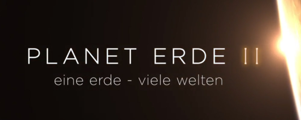 Planet Erde II - Eine Erde - Viele Welten Banner