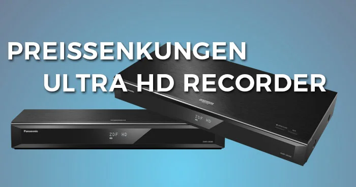 Preissenkungen Ultra HD Recorder