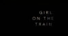 Zweiter Constantin-Film auf Ultra HD Blu-ray – „Girl on the Train“ demnächst in 4k UHD
